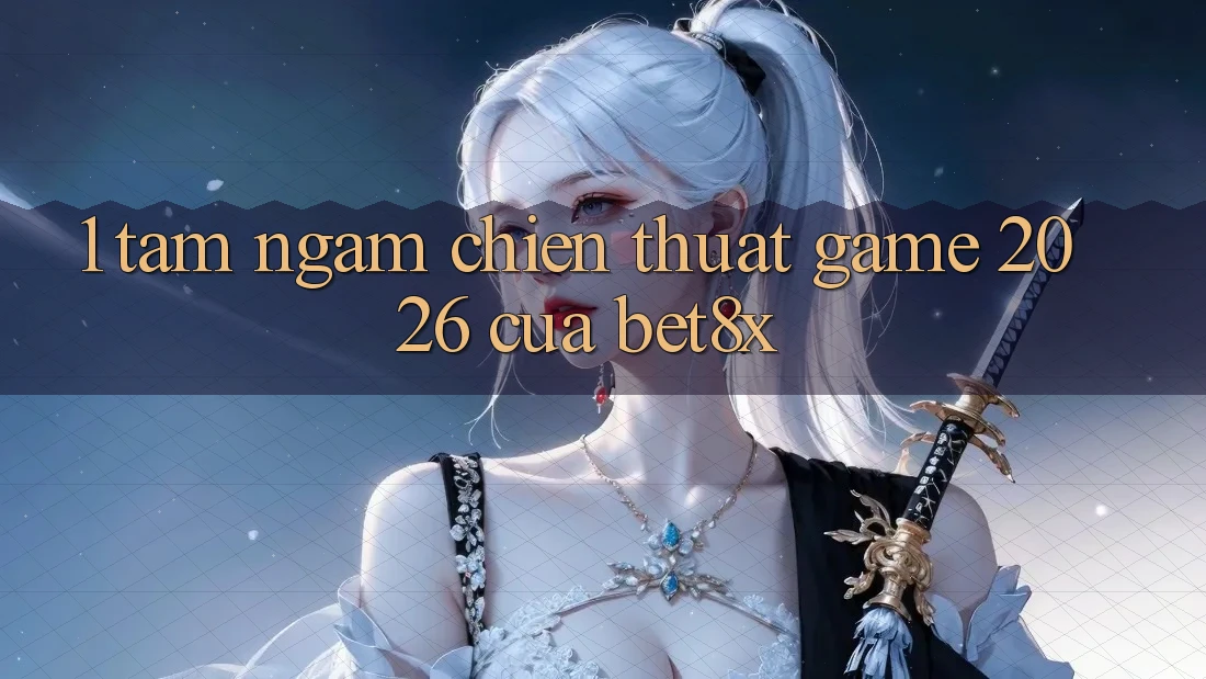 1. Tầm Ngắm Chiến thuật “Game 2026” Của bet8x