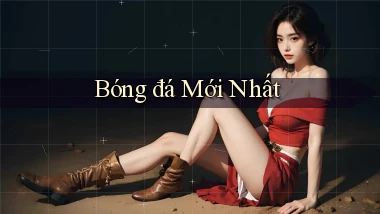 Bóng đá Mới nhất