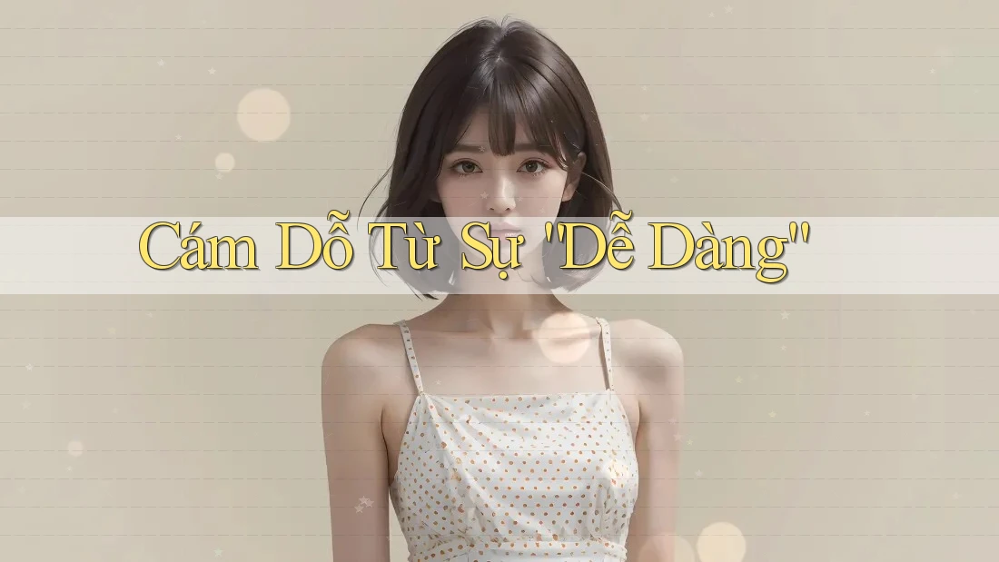 Cám Dỗ Từ Sự “Dễ Dàng”