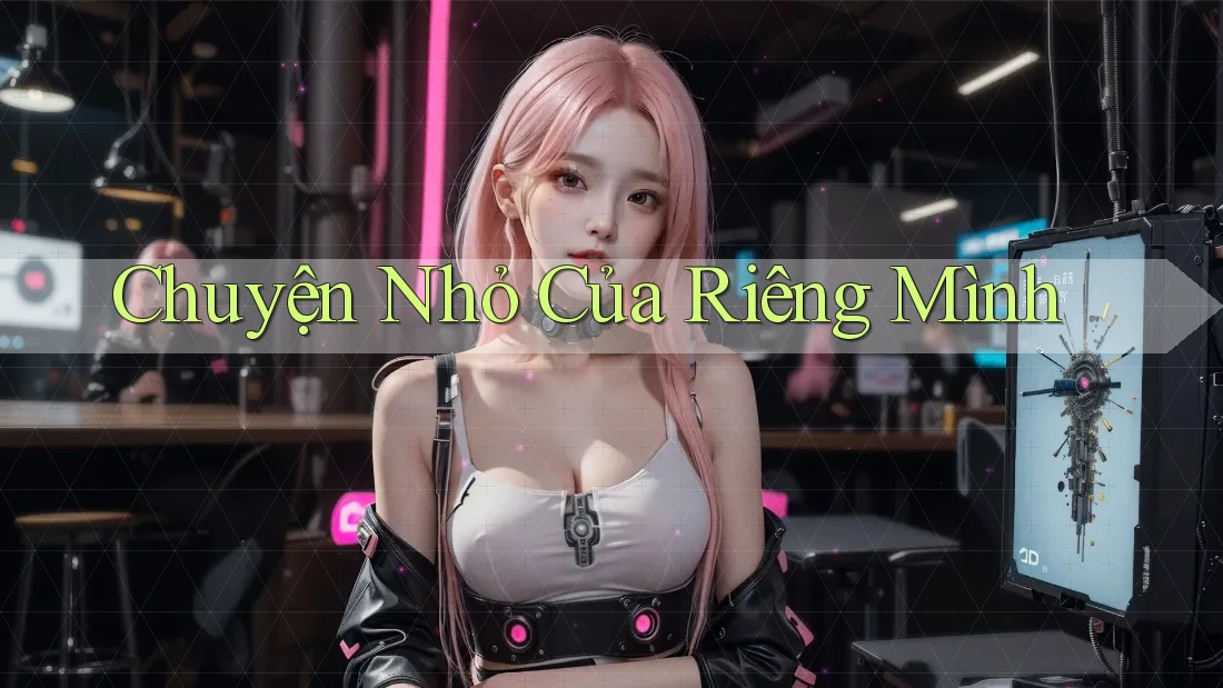Chuyện Nhỏ Của Riêng Mình