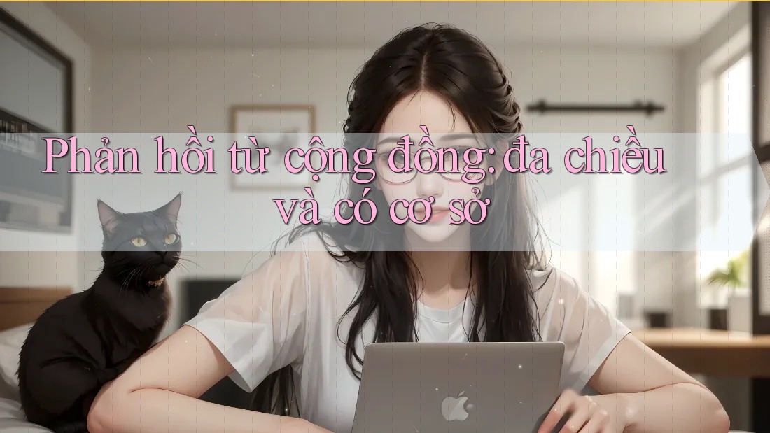 Phản hồi từ cộng đồng: đa chiều và có cơ sở